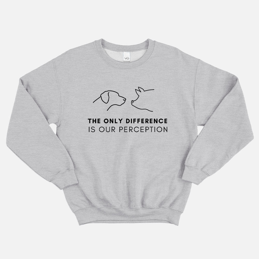 The Only Difference Is Our Perception Sweatshirt (Unisex)