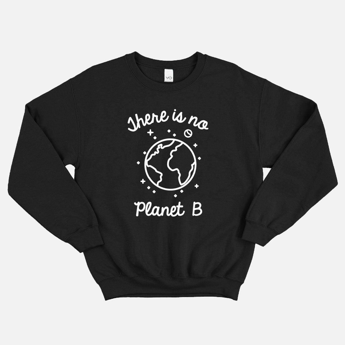 There Is No Planet B Sweatshirt