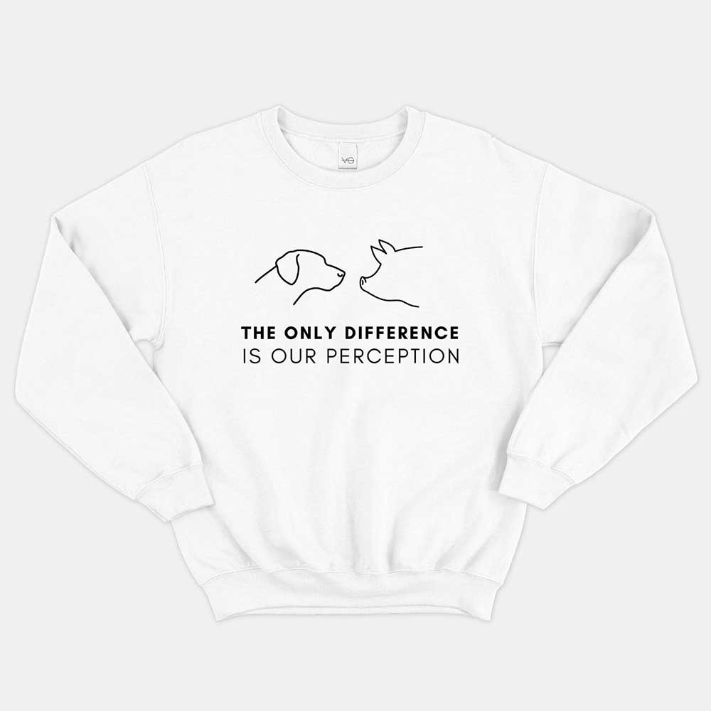 Only Difference Is Our Perception Sweatshirt