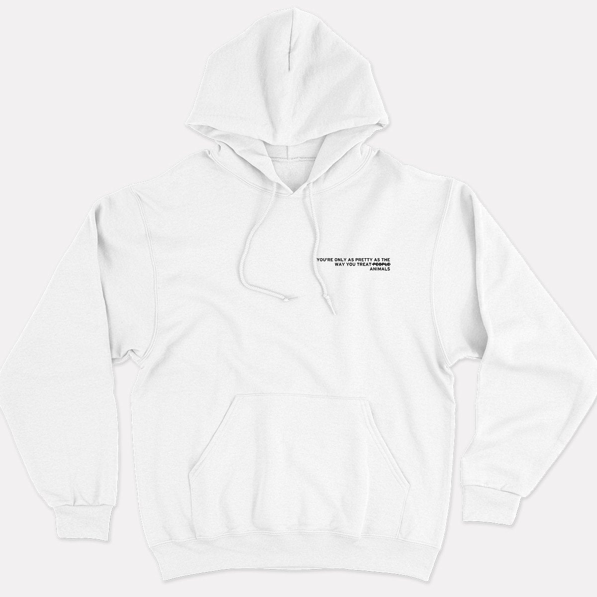 You're Only As Pretty As The Way You Treat Animals Hoodie (Unisex)-Vegan Apparel, Vegan Clothing, Vegan Hoodie JH001-Vegan Outfitters-X-Small-White-Vegan Outfitters